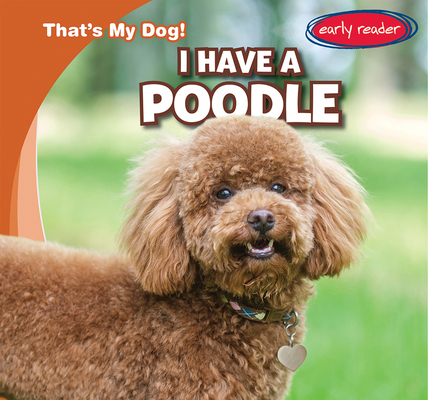 I Have a Poodle 1482470020 Book Cover