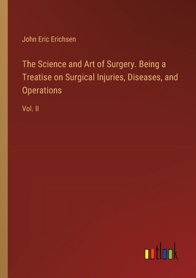 The Science and Art of Surgery. Being a Treatis... 3385385903 Book Cover