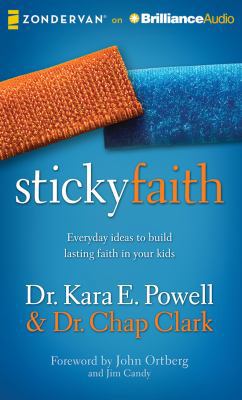 Sticky Faith: Everyday Ideas to Build Lasting F... 1501222945 Book Cover