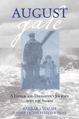 August Gale: A Father And Daughter's Journey In... 0762784903 Book Cover