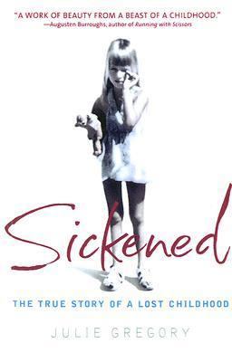 Sickened: The Memoir of a Munchausen by Proxy C... 060634683X Book Cover