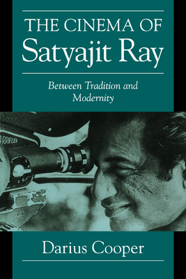 The Cinema of Satyajit Ray: Between Tradition a... 0521629802 Book Cover