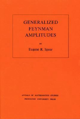 Generalized Feynman Amplitudes 0691080666 Book Cover
