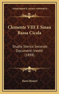 Clemente VIII E Sinan Bassa Cicala: Studio Stor... [Italian] 1167839412 Book Cover