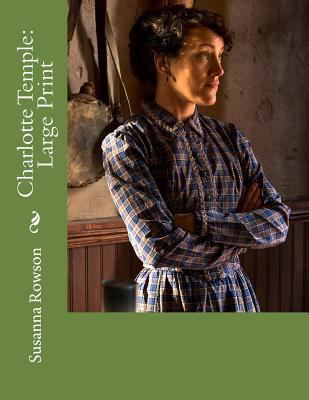 Charlotte Temple: Large Print 1724830325 Book Cover