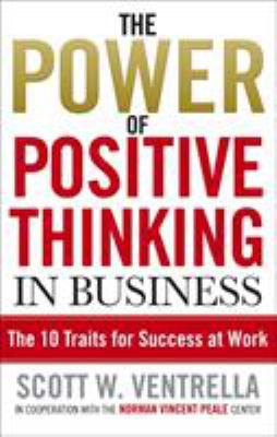 The Power Of Positive Thinking In Business: 10 ... 009187646X Book Cover