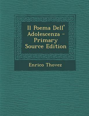 Il Poema Dell' Adolescenza - Primary Source Edi... [Italian] 1295293749 Book Cover