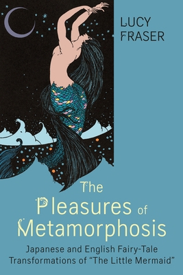 The Pleasures of Metamorphosis: Japanese and En... 0814342442 Book Cover