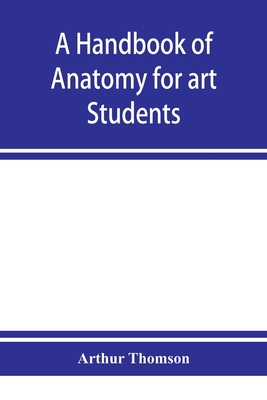 A handbook of anatomy for art students 9353951860 Book Cover