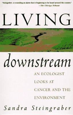 Living Downstream: An Ecologist Looks At Cancer... 0201483033 Book Cover