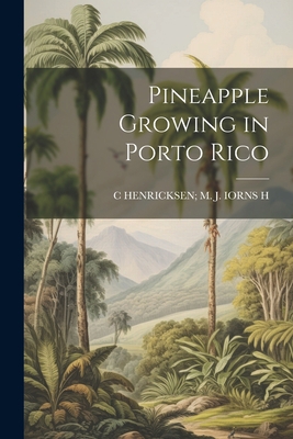 Pineapple Growing in Porto Rico 1021754927 Book Cover