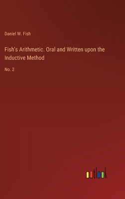 Fish's Arithmetic. Oral and Written upon the In... 3385330378 Book Cover