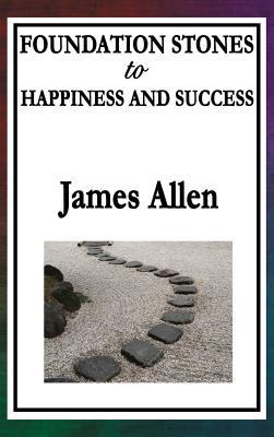 Foundation Stones to Happiness and Success 1515434524 Book Cover