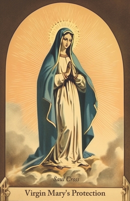 Virgin Mary's Protection B0CH245YDF Book Cover
