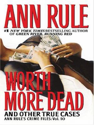 Worth More Dead and Other True Cases [Large Print] 078628322X Book Cover