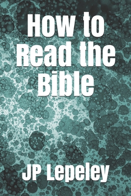 How to Read the Bible B088Y1TQLL Book Cover