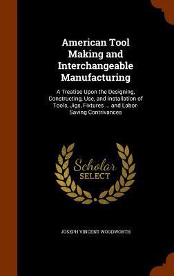 American Tool Making and Interchangeable Manufa... 1346309965 Book Cover