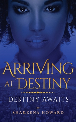 Arriving at Destiny: Destiny Awaits B08QW621PS Book Cover
