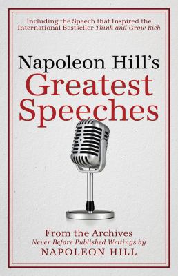 Napoleon Hill's Greatest Speeches: An Official ... 0768410193 Book Cover