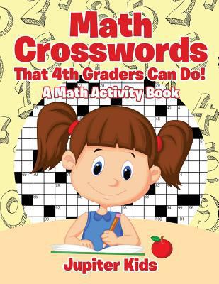 Math Crosswords That 4th Graders Can Do! A Math... 1541933109 Book Cover