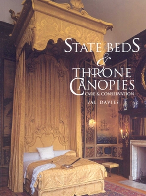State Beds and Throne Canopies: Care and Conser... 1873132581 Book Cover
