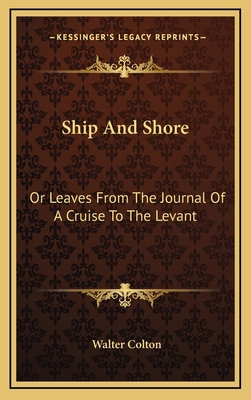 Ship and Shore: Or Leaves from the Journal of a... 1163738557 Book Cover