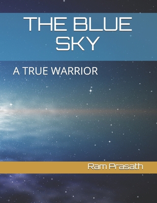 The Blue Sky: A True Warrior B0874LCN86 Book Cover