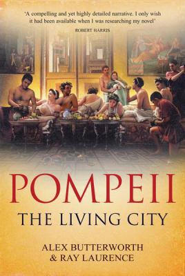 Pompeii: The Living City 0297645609 Book Cover