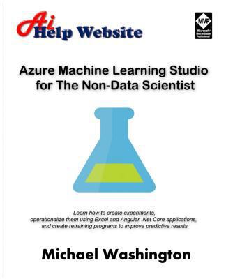 Azure Machine Learning Studio for The Non-Data ... 1548871125 Book Cover