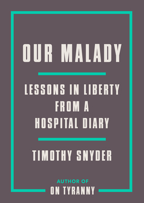 Our Malady: Lessons in Liberty from a Hospital ... 0593238893 Book Cover