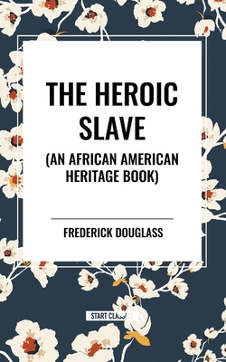 The Heroic Slave (an African American Heritage ...            Book Cover