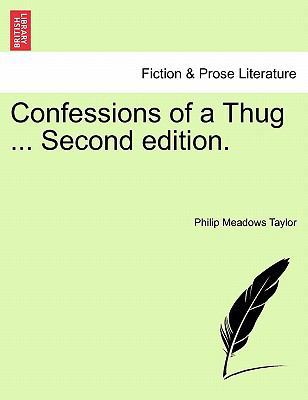 Confessions of a Thug ... Second Edition. 1241226113 Book Cover