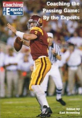 Coaching the Passing Game: By the Experts 1585188662 Book Cover