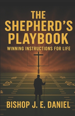 The Shepherd's Playbook: Winning Instructions f... 1300147008 Book Cover