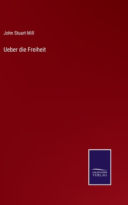Ueber die Freiheit [German] 3375117299 Book Cover