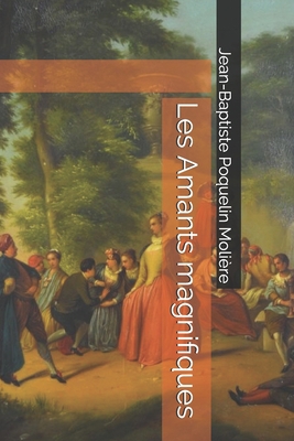 Les Amants magnifiques [French] 1694884899 Book Cover