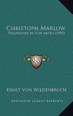 Christoph Marlow: Trauerspiel In Vier Akten (1902) [German] 1165899019 Book Cover