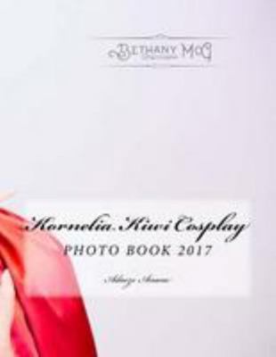 Kornelia Kiwi Cosplay Photo Book 2017 1544600550 Book Cover