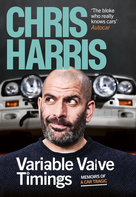 Variable Valve Timings: Memoirs of a Motor Head 1529913594 Book Cover