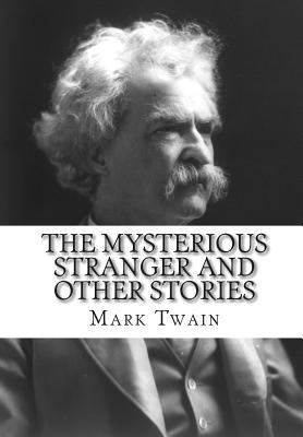 The Mysterious Stranger and Other Stories 145370275X Book Cover