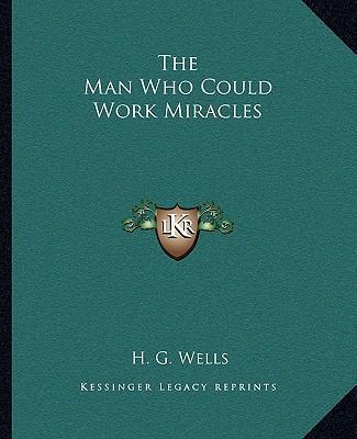 The Man Who Could Work Miracles 1162701447 Book Cover