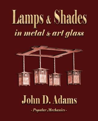 Lamps and Shades - In Metal and Art Glass 1603862528 Book Cover