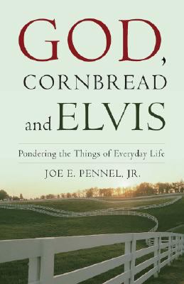 God, Cornbread, and Elvis: Pondering the Things... 1934314382 Book Cover