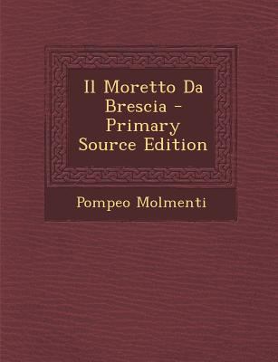 Il Moretto Da Brescia [Italian] 1295734575 Book Cover