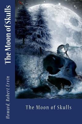 The Moon of Skulls 1546821333 Book Cover