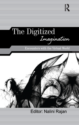 The Digitized Imagination: Encounters with the ... 1138380326 Book Cover