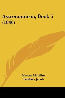 Astronomicon, Book 5 (1846) [Latin] 1104723026 Book Cover