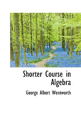 Shorter Course in Algebra 1103032313 Book Cover