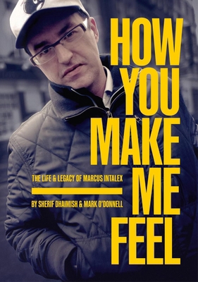 How You Make Me Feel: The Life & Legacy of Marc... 1913231674 Book Cover