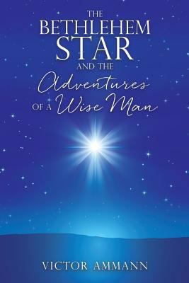 The BETHLEHEM STAR and THE ADVENTUIRES OF A WIS... 1545613710 Book Cover